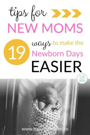 19 Tips for Making the Newborn Days Easier - Babywise Mom