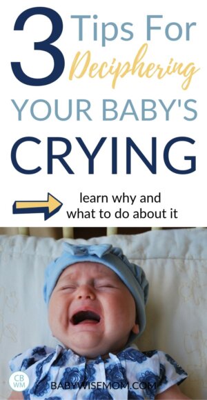 Tips for Deciphering Your Baby's Crying - Babywise Mom