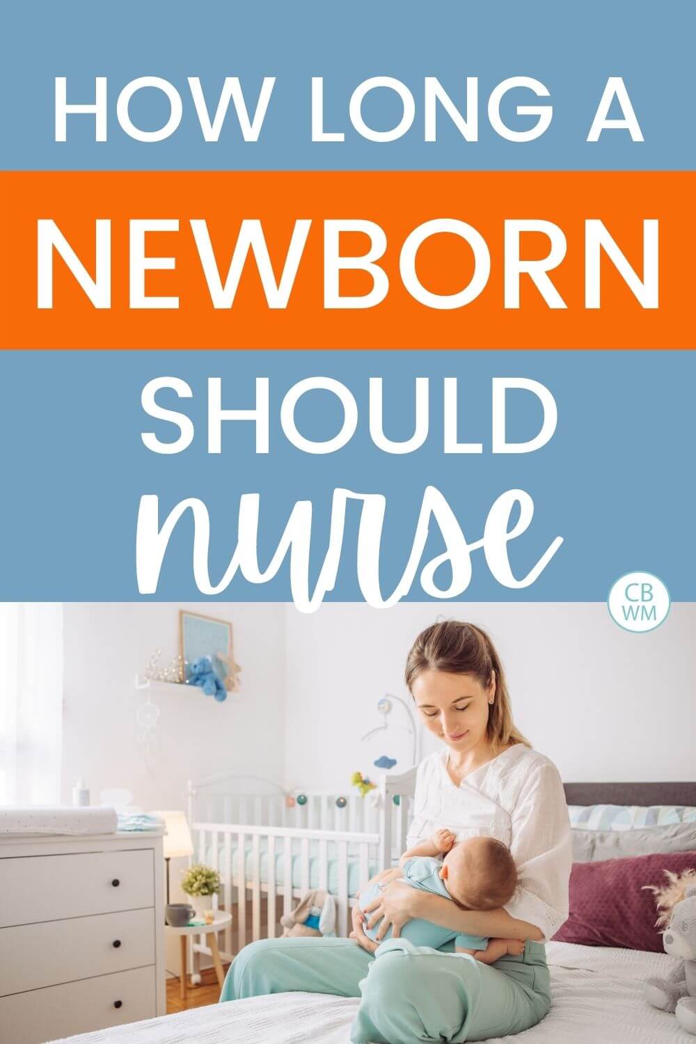 How Long Should a Newborn Feeding Last? - Babywise Mom