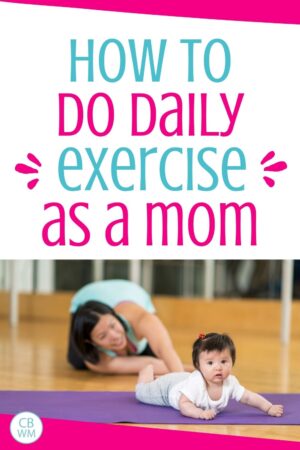 How I Exercise with 3 Young Kids - Babywise Mom