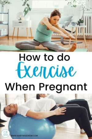 How to Do Exercise During Pregnancy - Babywise Mom