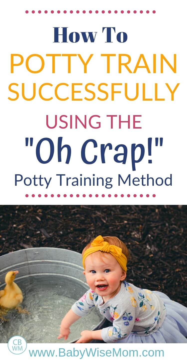 Potty-Training Using the “Oh Crap!” Method - Babywise Mom