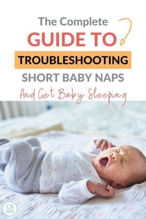 The Complete Guide To Troubleshooting Short Baby Naps - Babywise Mom