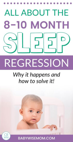 Conquering The 8-10 Month Sleep Regression - Babywise Mom